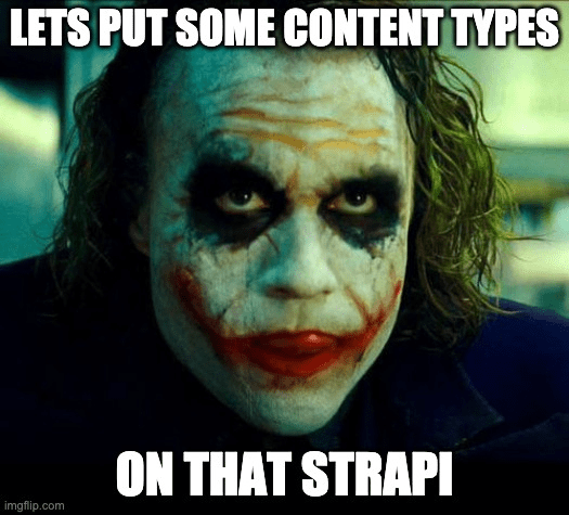 Meme with Joker – let's put some content type on that Strapi