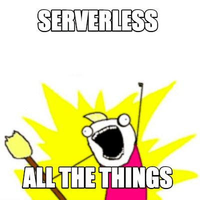 serverless use cases meme