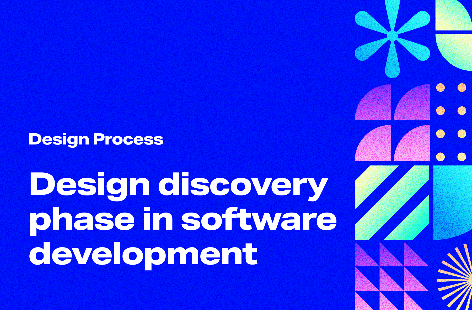 Design discovery phase. Establishing what your users want equals moving forward with successful apps