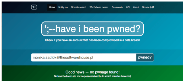 If you need to prepare for a penetration test, it’s good to use HaveIBeenPwned